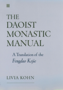 The Daoist Monastic Manual : A Translation of the Fengdao Kejie