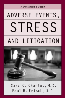 Adverse Events, Stress, and Litigation : A Physician's Guide