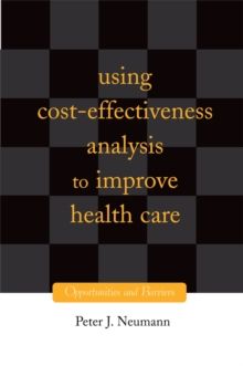 Using Cost-Effectiveness Analysis to Improve Health Care : Opportunities and Barriers