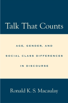 Talk that Counts : Age, Gender, and Social Class Differences in Discourse