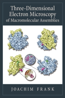 Three-Dimensional Electron Microscopy of Macromolecular Assemblies : Visualization of Biological Molecules in Their Native State