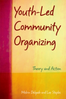 Youth-Led Community Organizing : Theory and Action