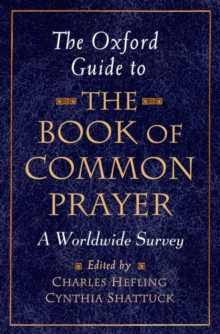 The Oxford Guide to The Book of Common Prayer : A Worldwide Survey