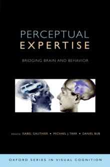 Perceptual Expertise : Bridging Brain and Behavior