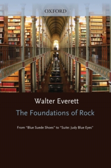 The Foundations of Rock : From "Blue Suede Shoes" to "Suite: Judy Blue Eyes"