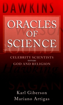 Oracles of Science : Celebrity Scientists  Versus God and Religion