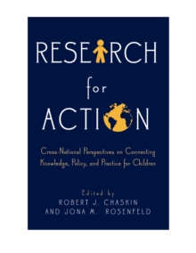 Research for Action : Cross-National Perspectives on Connecting Knowledge, Policy, and Practice for Children