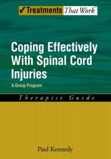 Coping Effectively With Spinal Cord Injuries : A Group Program Therapist Guide