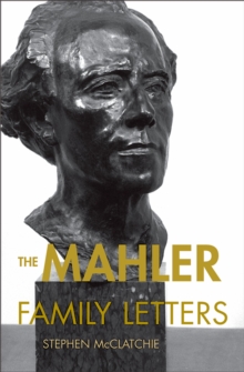 The Mahler Family Letters