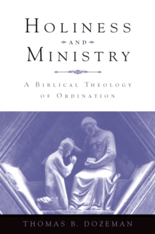 Holiness and Ministry : A Biblical Theology of Ordination