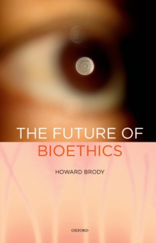 The Future of Bioethics