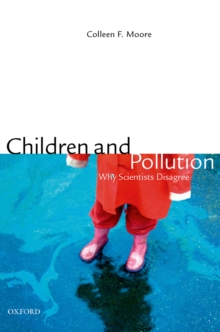 Children and Pollution : Children, Pollution, and Why Scientists Disagree