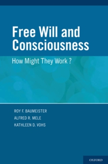 Free Will and Consciousness : How Might They Work?