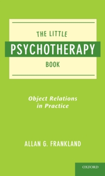 The Little Psychotherapy Book : Object Relations in Practice