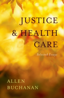 Justice and Health Care : Selected Essays