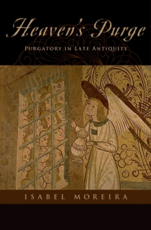 Heaven's Purge : Purgatory in Late Antiquity