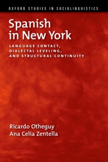 Spanish in New York : Language Contact, Dialectal Leveling, and Structural Continuity