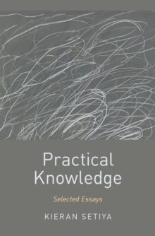 Practical Knowledge : Selected Essays