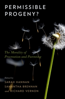 Permissible Progeny? : The Morality of Procreation and Parenting