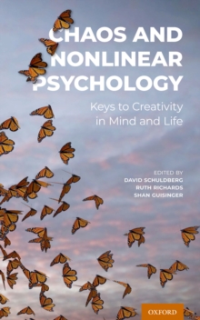 Chaos and Nonlinear Psychology : Keys to Creativity in Mind and Life