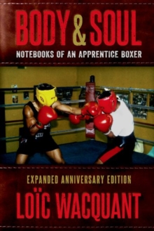 Body & Soul : Notebooks of an Apprentice Boxer, Expanded Anniversary Edition