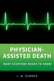 Physician-Assisted Death : What Everyone Needs to Know (R), Paperback Book Physician-Assisted Death : What Everyone Needs to Know (R), Paperback Book