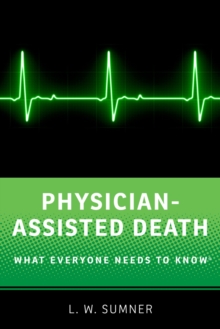 Physician-Assisted Death : What Everyone Needs to Know?