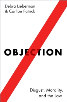 Objection : Disgust, Morality, and the Law