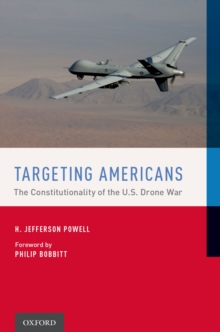 Targeting Americans : The Constitutionality of the U.S. Drone War