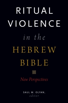 Ritual Violence in the Hebrew Bible : New Perspectives