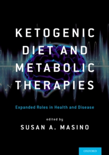 Ketogenic Diet and Metabolic Therapies : Expanded Roles in Health and Disease