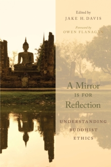 A Mirror Is for Reflection : Understanding Buddhist Ethics