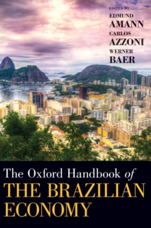 The Oxford Handbook of the Brazilian Economy, Hardback Book The Oxford Handbook of the Brazilian Economy, Hardback Book