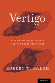 Vertigo : Five Physician Scientists and the Quest for a Cure