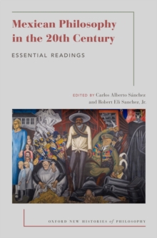 Mexican Philosophy in the 20th Century : Essential Readings