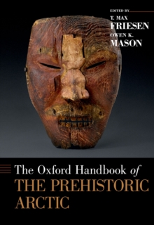 The Oxford Handbook of the Prehistoric Arctic