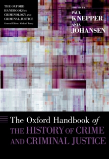 The Oxford Handbook of the History of Crime and Criminal Justice