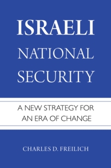 Israeli National Security : A New Strategy for an Era of Change