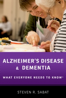 Alzheimer's Disease and Dementia : What Everyone Needs to Know?