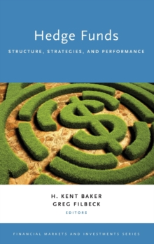 Hedge Funds : Structure, Strategies, And Performance