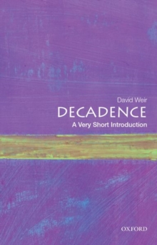 Decadence: A Very Short Introduction, Paperback Book Decadence: A Very Short Introduction, Paperback Book