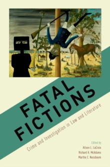 Fatal Fictions : Crime and Investigation in Law and LIterature