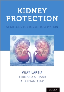 Kidney Protection : A Practical Guide to Preserving Renal Function in Acute and Chronic Disease