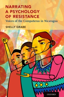 Narrating a Psychology of Resistance : Voices of the Companeras in Nicaragua