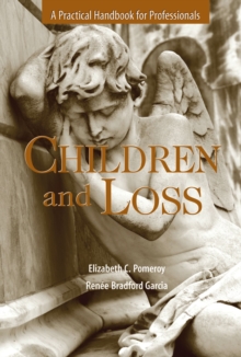 Children and Loss : A Practical Handbook for Professional