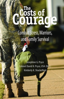 The Costs of Courage : Combat Stress, Warriors, and Family Survival