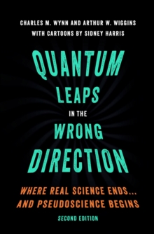 Quantum Leaps in the Wrong Direction : Where Real Science Ends...and Pseudoscience Begins