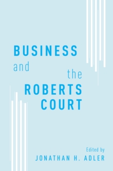 Business and the Roberts Court