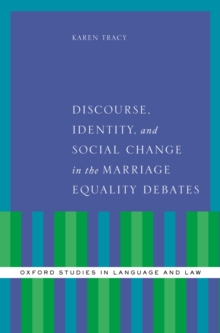 Discourse, Identity, and Social Change in the Marriage Equality Debates