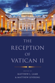 The Reception of Vatican II, Paperback / softback Book The Reception of Vatican II, Paperback / softback Book